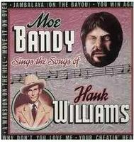 Moe Bandy - Sings The Songs Of Hank Williams